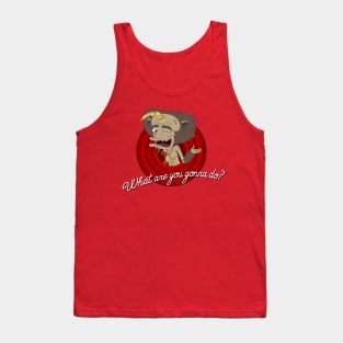 What are you gonna do? Tank Top